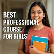 Best Career Courses for Girls in India