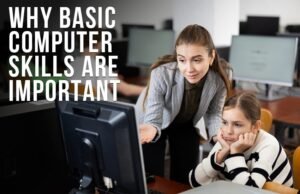 Why Basic Computer Knowledge is Important in Today’s Digital World